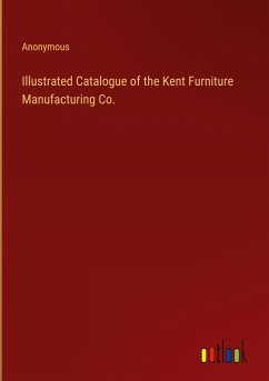 Illustrated Catalogue of the Kent Furniture Manufacturing Co.