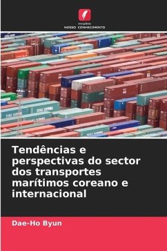 Tendências e perspectivas do sector dos transportes marítimos coreano e internacional - Byun, Dae-Ho