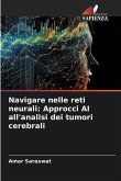 Navigare nelle reti neurali: Approcci AI all'analisi dei tumori cerebrali