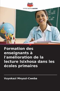 Formation des enseignants à l'amélioration de la lecture Isixhosa dans les écoles primaires - Mnyazi-Cweba, Vuyokazi