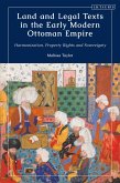 Land and Legal Texts in the Early Modern Ottoman Empire Land and Legal Texts in the Early Modern Ottoman Empire