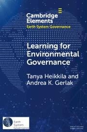 Learning for Environmental Governance - Gerlak, Andrea K. (University of Arizona); Heikkila, Tanya (University of Colorado, Denver)