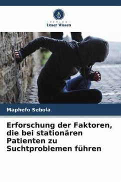 Erforschung der Faktoren, die bei stationären Patienten zu Suchtproblemen führen - Sebola, Maphefo