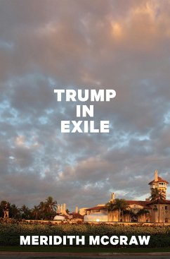 Trump in Exile - McGraw, Meridith