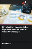 Rivoluzioni economiche: Il potere trasformativo della tecnologia