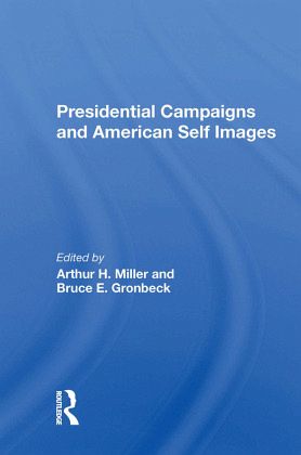 Presidential Campaigns And American Self Images Presidential Campaigns And American Self Images