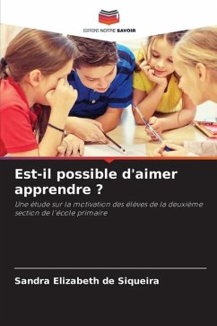 Est-il possible d'aimer apprendre ? - de Siqueira, Sandra Elizabeth