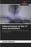 Determination of the CT scan parameters