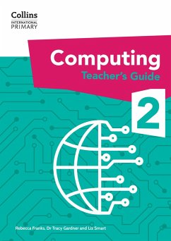 International Primary Computing Teacher's Guide: Stage 2 - Gardner, Tracy; Smart, Liz; Franks, Rebecca
