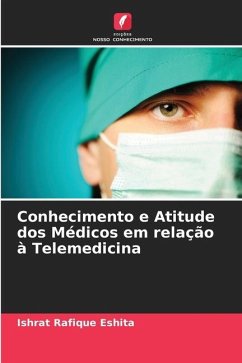 Conhecimento e Atitude dos Médicos em relação à Telemedicina - Eshita, Ishrat Rafique