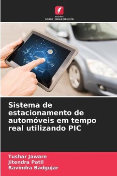 Sistema de estacionamento de automóveis em tempo real utilizando PIC - Jaware, Tushar;Patil, Jitendra;Badgujar, Ravindra