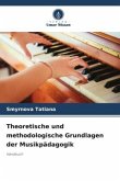Theoretische und methodologische Grundlagen der Musikpädagogik