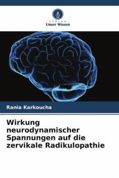 Wirkung neurodynamischer Spannungen auf die zervikale Radikulopathie - Karkoucha, Rania