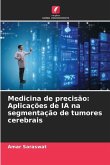 Medicina de precisão: Aplicações de IA na segmentação de tumores cerebrais