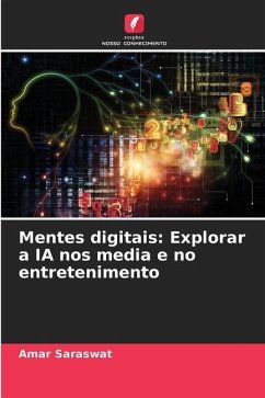 Mentes digitais: Explorar a IA nos media e no entretenimento - Saraswat, Amar