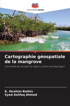 Cartographie géospatiale de la mangrove - Ibrahim-Bathis, K.;Ahmed, Syed Ashfaq