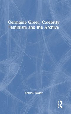 Cover Germaine Greer, Celebrity Feminism and the Archive