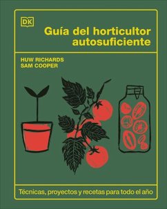 Guía del Horticultor Autosuficiente (the Self-Sufficient Garden) - Richards, Huw