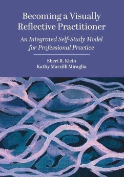 Becoming a Visually Reflective Practitioner - Klein, Sheri R. (Kent State University, USA); Marzilli Miraglia, Kathy (University of Massachusetts Dartmouth, USA