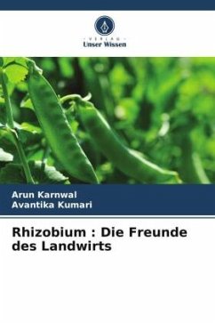 Rhizobium : Die Freunde des Landwirts - Karnwal, Arun;Kumari, Avantika