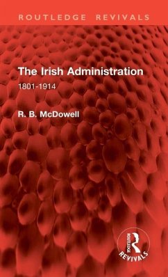 The Irish Administration - Mcdowell, R. B.