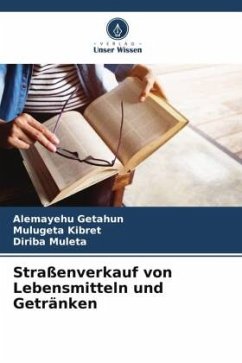 Straßenverkauf von Lebensmitteln und Getränken - Getahun, Alemayehu;Kibret, Mulugeta;Muleta, Diriba