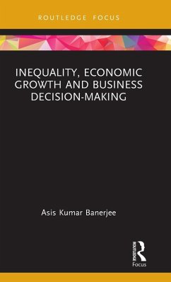 Inequality, Economic Growth and Business Decision-Making - Banerjee, Asis Kumar