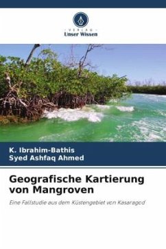 Geografische Kartierung von Mangroven - Ibrahim-Bathis, K.;Ahmed, Syed Ashfaq