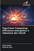 Fog-Cloud Computing: Efficienza energetica e riduzione dei ritardi