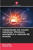 Computação em nuvem nebulosa: Eficiência energética e redução de atrasos