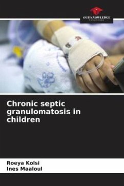 Chronic septic granulomatosis in children - Kolsi, Roeya;Maaloul, Ines