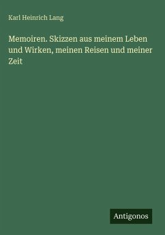 Cover Memoiren. Skizzen aus meinem Leben und Wirken, meinen Reisen und meiner Zeit