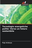 Tecnologie energetiche pulite: Verso un futuro sostenibile