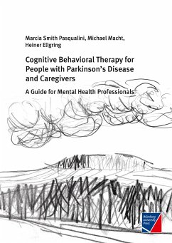 Cognitive Behavioral Therapy for People with Parkinson's Disease and Caregivers - Smith Pasqualini, Marcia; Macht, Michael; Ellgring, Heiner