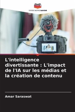 L'intelligence divertissante : L'impact de l'IA sur les médias et la création de contenu - Saraswat, Amar