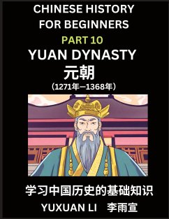 Cover Chinese History (Part 10) - Yuan Dynasty, Learn Mandarin Chinese language and Culture, Easy Lessons for Beginners to Learn Reading Chinese Characters, Words, Sentences, Paragraphs, Simplified Character Edition, HSK All Levels