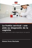 Le frottis cervical : une aide au diagnostic de la vaginite