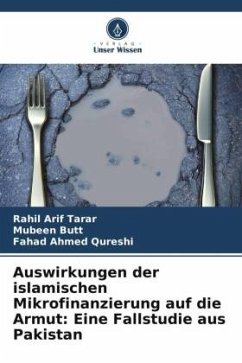 Auswirkungen der islamischen Mikrofinanzierung auf die Armut: Eine Fallstudie aus Pakistan - Tarar, Rahil Arif;Butt, Mubeen;Qureshi, Fahad Ahmed