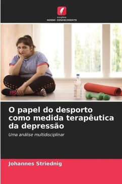 O papel do desporto como medida terapêutica da depressão - Striednig, Johannes