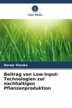 Beitrag von Low-Input-Technologien zur nachhaltigen Pflanzenproduktion - Shanka, Dereje