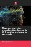 Navegar em redes neurais: Abordagens de IA à análise de tumores cerebrais
