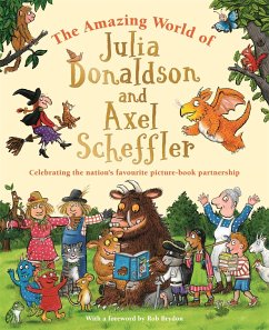 The Amazing World of Julia Donaldson and Axel Scheffler - Li, Amanda; Donaldson, Julia