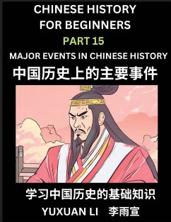 Chinese History (Part 15) - Major Events in Chinese History, Learn Mandarin Chinese language and Culture, Easy Lessons for Beginners to Learn Reading Chinese Characters, Words, Sentences, Paragraphs, Simplified Character Edition, HSK All Levels - Li, Yuxuan