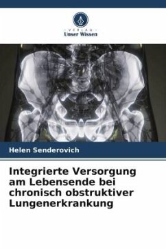 Integrierte Versorgung am Lebensende bei chronisch obstruktiver Lungenerkrankung - Senderovich, Helen