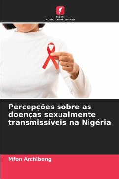 Percepções sobre as doenças sexualmente transmissíveis na Nigéria - Archibong, Mfon