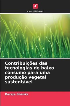 Contribuições das tecnologias de baixo consumo para uma produção vegetal sustentável - Shanka, Dereje