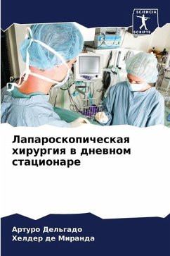 Laparoskopicheskaq hirurgiq w dnewnom stacionare - Del'gado, Arturo;De Miranda, Helder