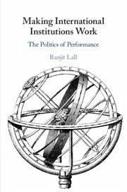 Making International Institutions Work - Lall, Ranjit