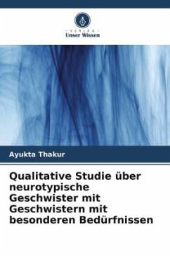 Qualitative Studie über neurotypische Geschwister mit Geschwistern mit besonderen Bedürfnissen - Thakur, Ayukta