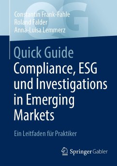 Quick Guide Compliance, ESG und Investigations in Emerging Markets (eBook, PDF) - Frank-Fahle, Constantin; Falder, Roland; Lemmerz, Anna-Luisa